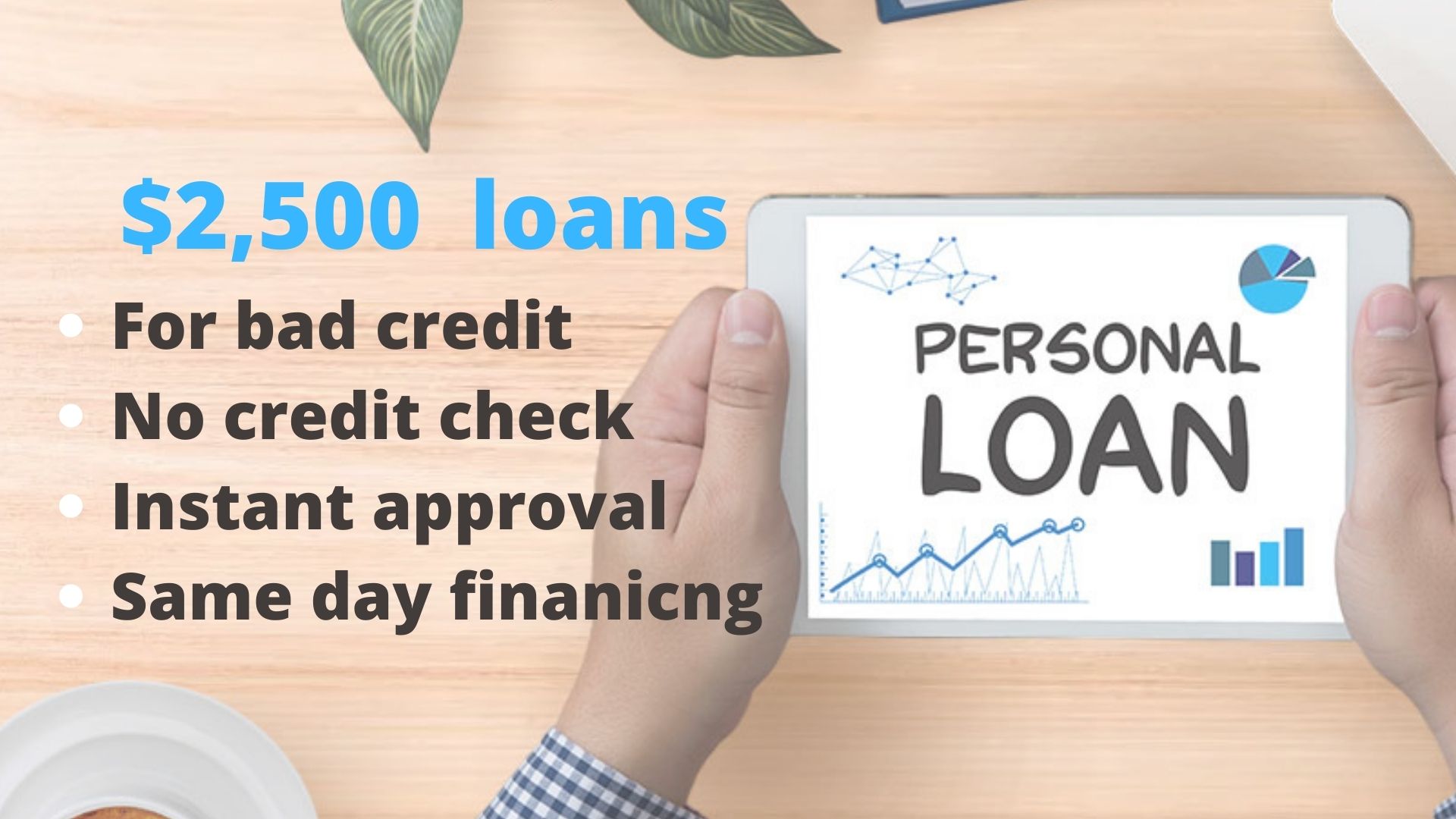 2500 loans benefits